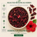 Hibiscus Flowers - Selected Botanicals Series (100G)
